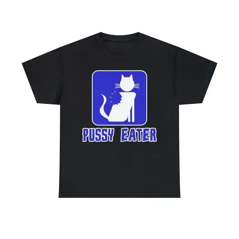 Pussy Cat Eater T Shirt Sizes S 5Xl