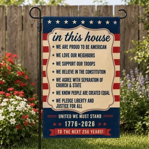 In This House We Are Proud To Be American Yard Garden House Flag, USA 250 Years ZZY