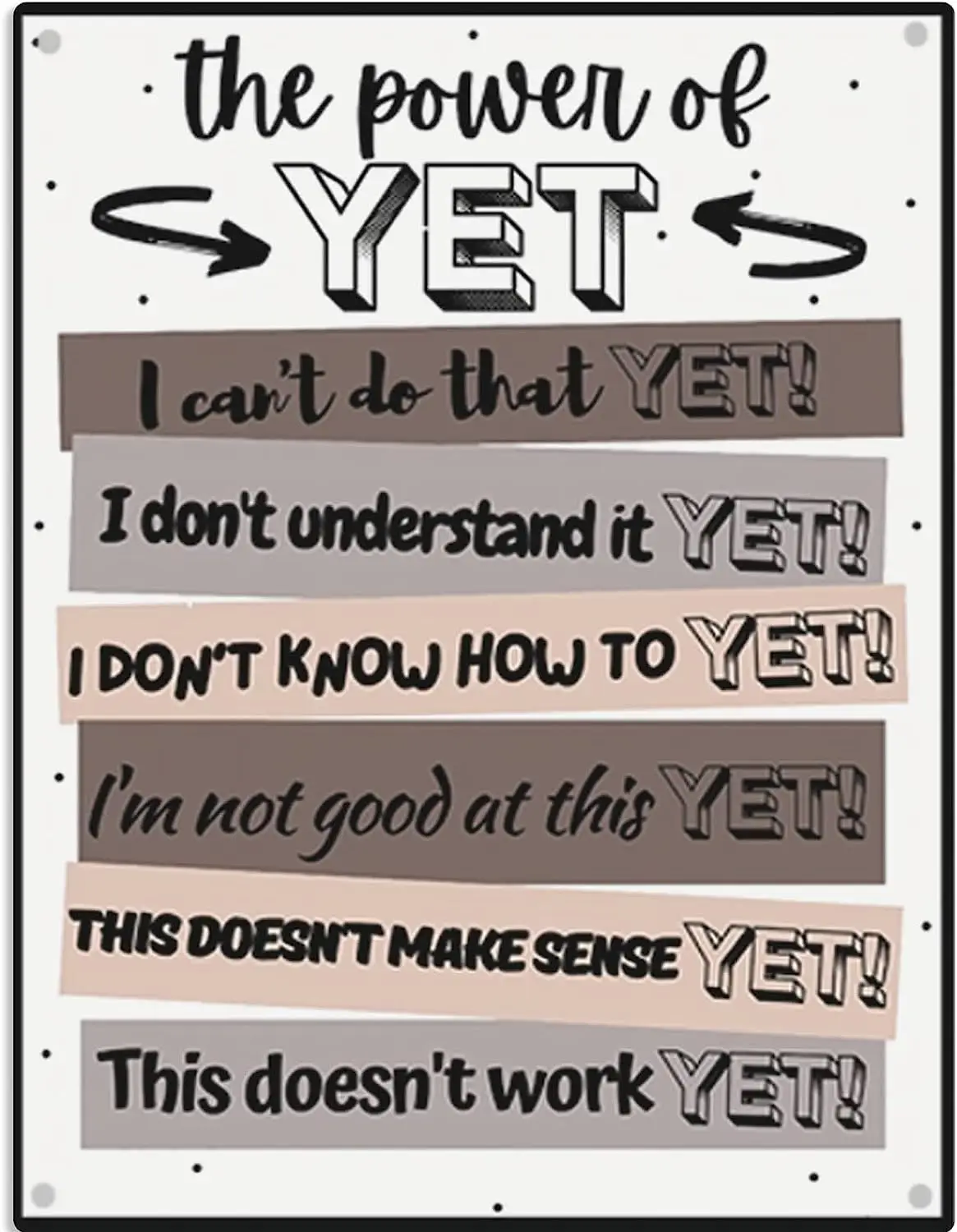 Retro Metal tin Sign The Power of Yet Neutral Colors | Growth Mindset Not Yet Positivity Restaurant Cafeation Sign For sign
