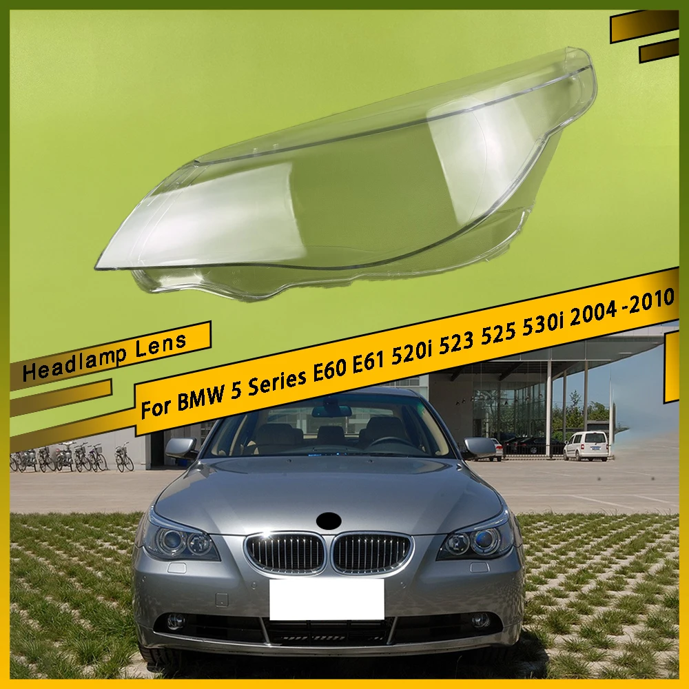 

Car Headlight Cover Lens Shell Front Headlamp Lampshade Auto Light Caps For BMW 5 Series E60 E61 520i 523 525 530i 2004 - 2010
