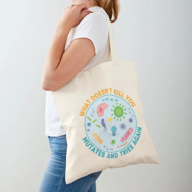 

What Doesn't Kill You Mutates and Tries Again - Funny Microbiology Tote Bag female bag Shopper handbag