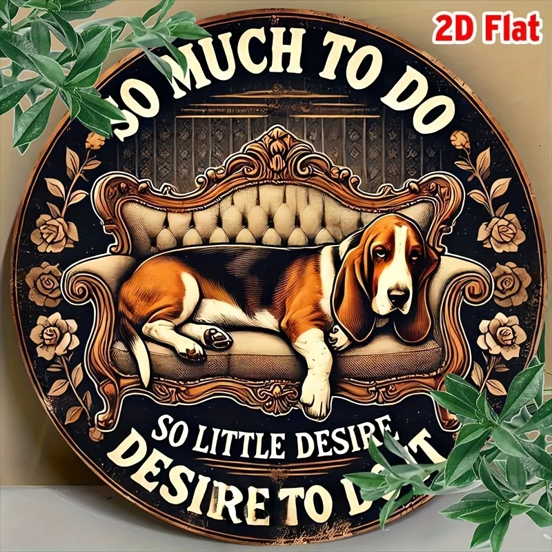 2D flach, 2D flach 1 Stück, rund 20 x 20 cm (8 x 8 Zoll) Raumdekoration Basset Hound Metallschild, „So Much to Do So Little Desire to Do It“ Engra