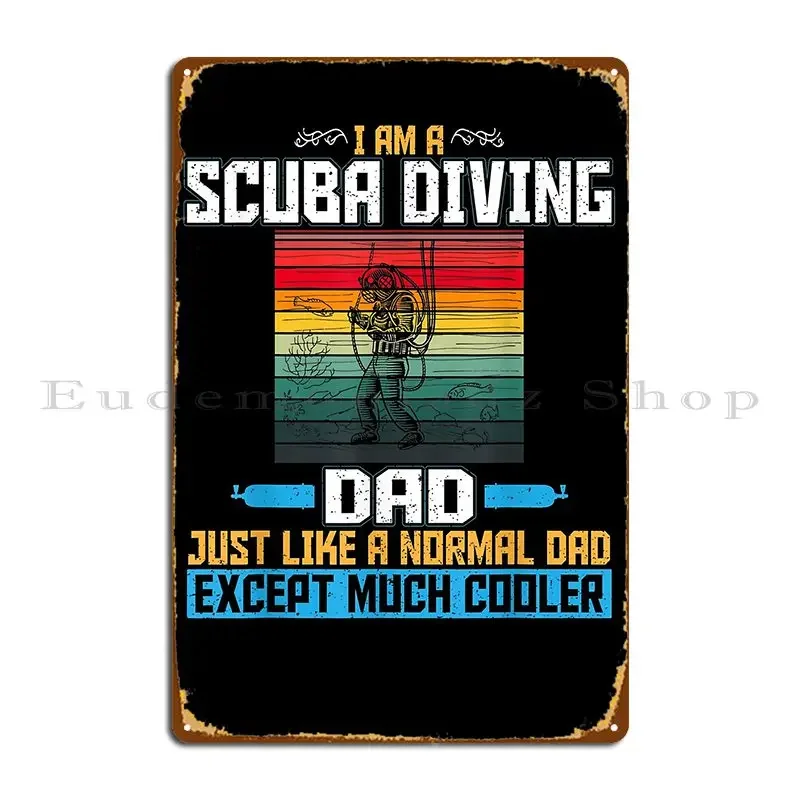 Mens Father Day 2021 I'm A Scuba Diving Dad Gift Metal Sign Mural Kitchen Character Wall Decor Club Tin Sign Poster