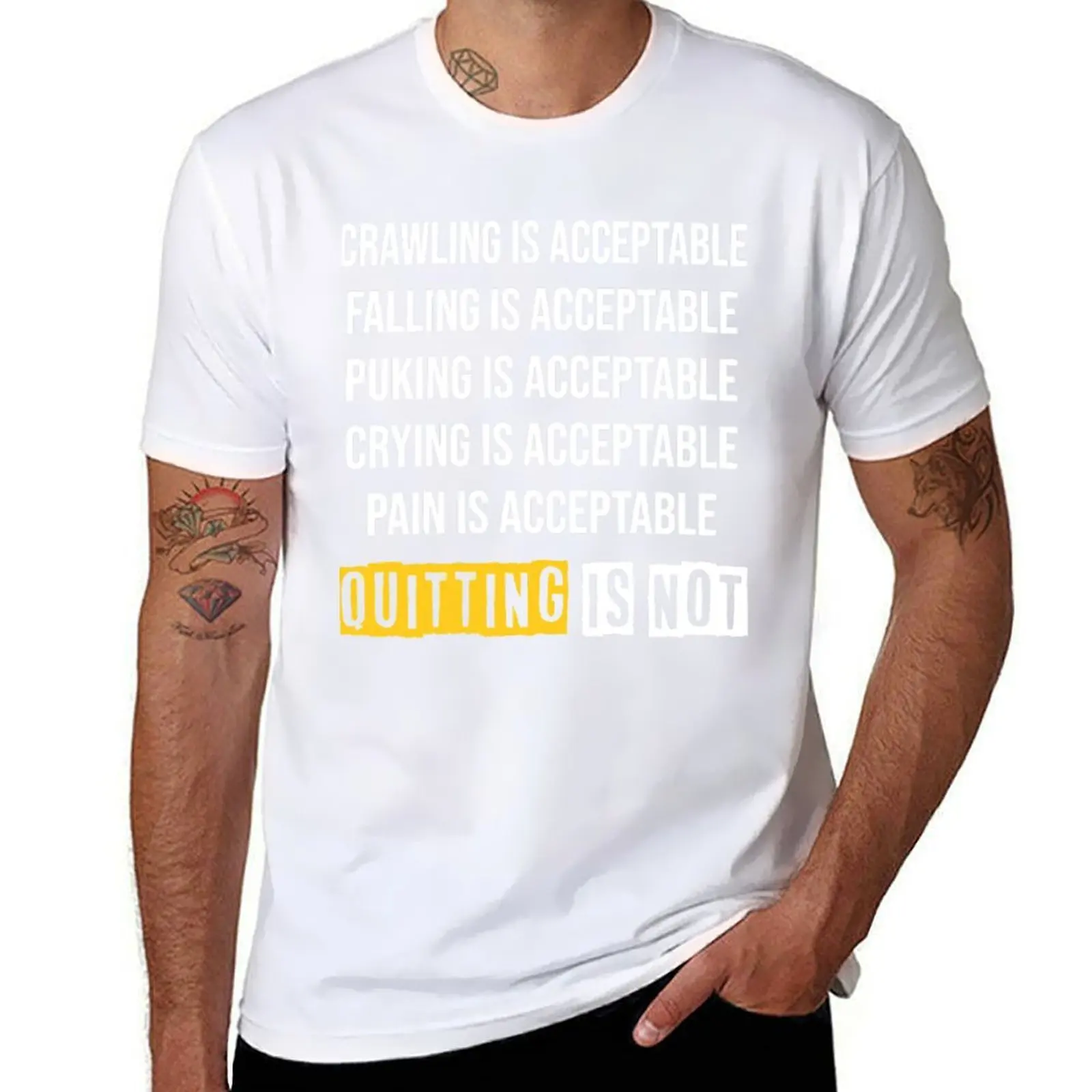 

Motivation Crawling Is Acceptable Quitting Is Not T-Shirt man t shirt cotton high quality man t shirt designer T-Shirt