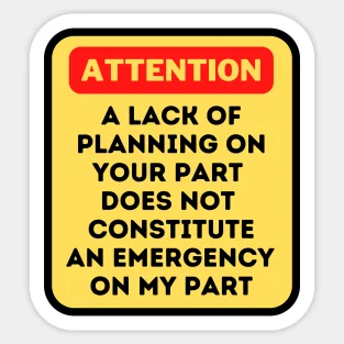 Lack Of Planning On Your Part Does Not Constitute An Emergency My 5PCS Stickers for Stickers Print Window Decor Room Cartoon