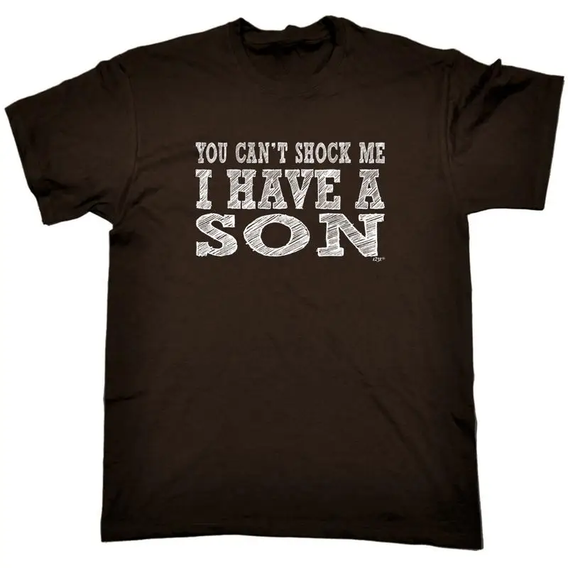 

You Cant Shock Me Have A Son Mens Funny Novelty T Shirt