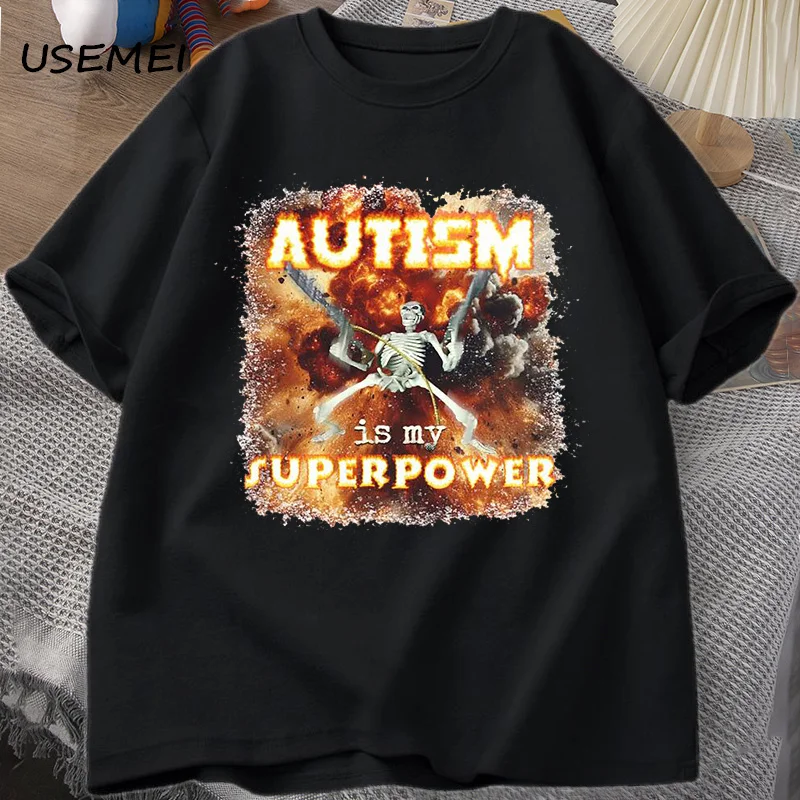 Autism Superpower Funny Skeleton Meme T Shirt Oddly Specific Offensive T Shirts Men Casual Cotton Short Sleeve Tshirt Streetwear