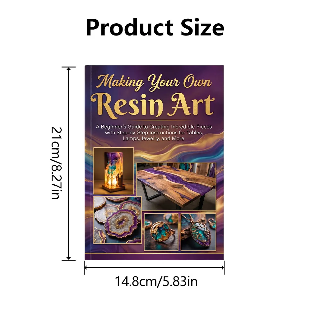 Making Your Own Resin Art A Beginner's Guide to Creating Incredible Pieces with StepbyStep Instructions for Tables, Lamps, Jewel