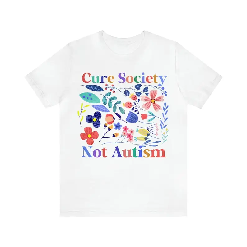 

Cure Society Not Autism T-shirt Autism Awareness Autism Shirt Acceptance Neurodiversity | Asperger's Syndrome | Audhd