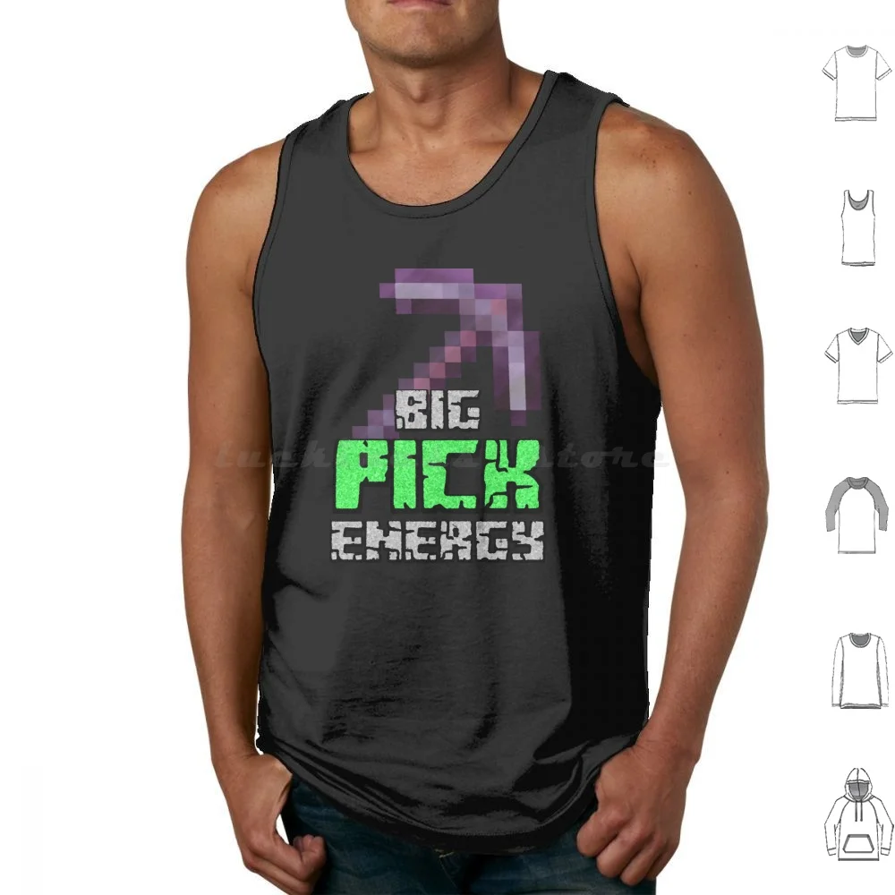

" Big Pick Energy " Design Tank Tops Vest Sleeveless Mining Pickaxe Diamonds Netherite Gaming Gamer Meme Meme Funny