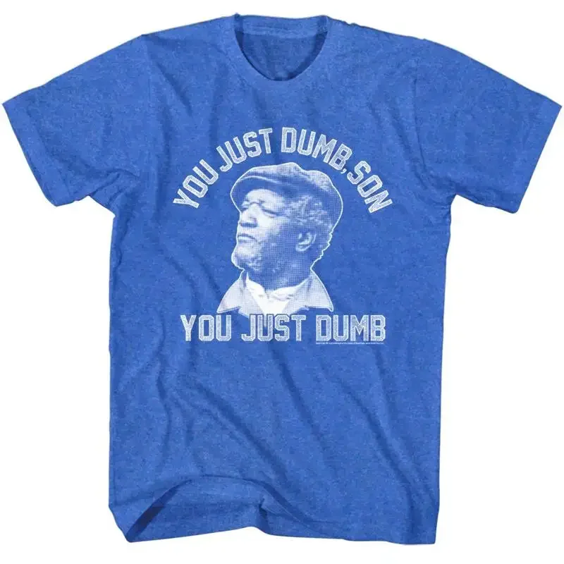 Redd Foxx You Just Dumb Son Men's T Shirt Sandford Sons Fred Quote TV Classic