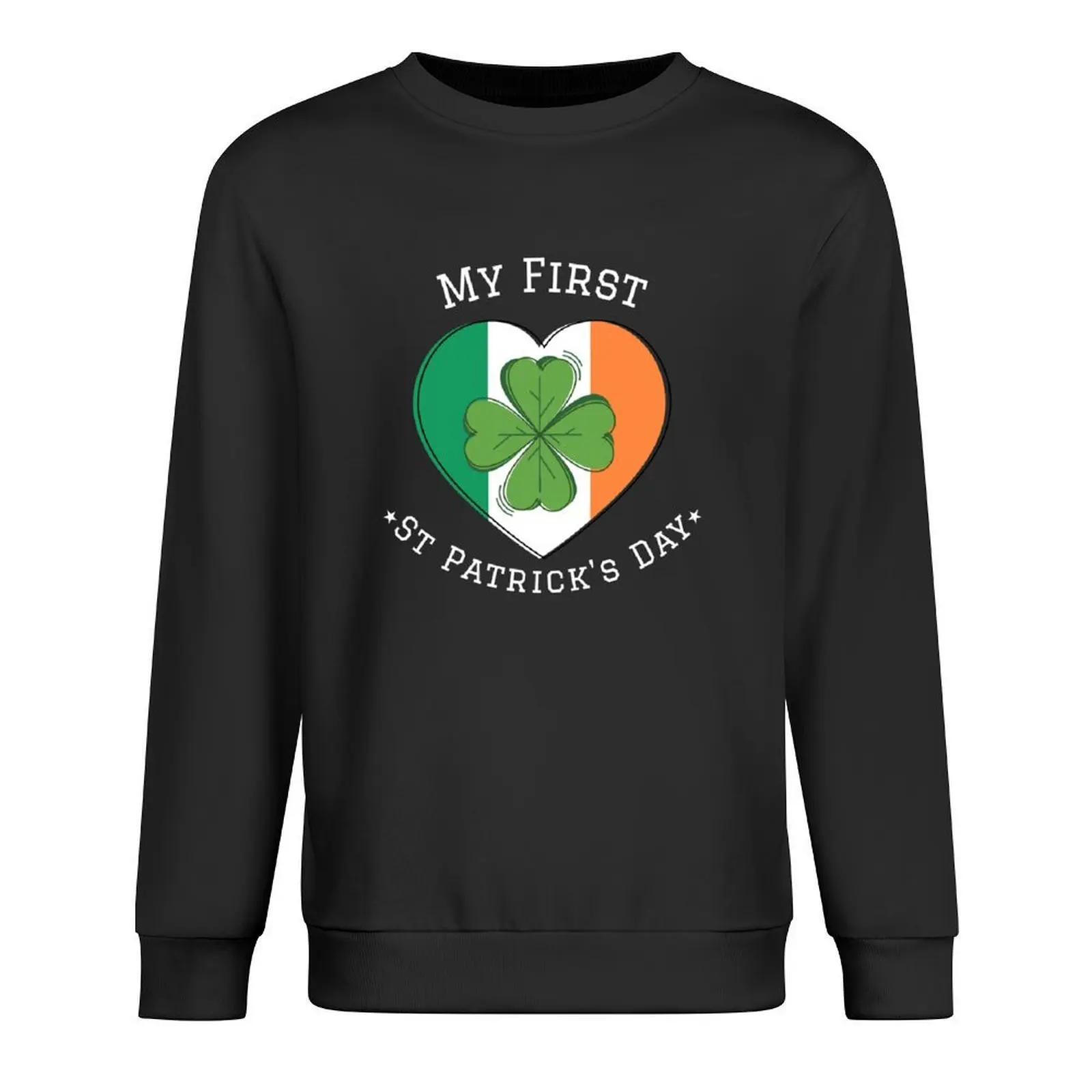 

My First St Patrick's Day Pullover men's winter sweater male clothes men's clothes mens clothes hooded sweatshirt for men