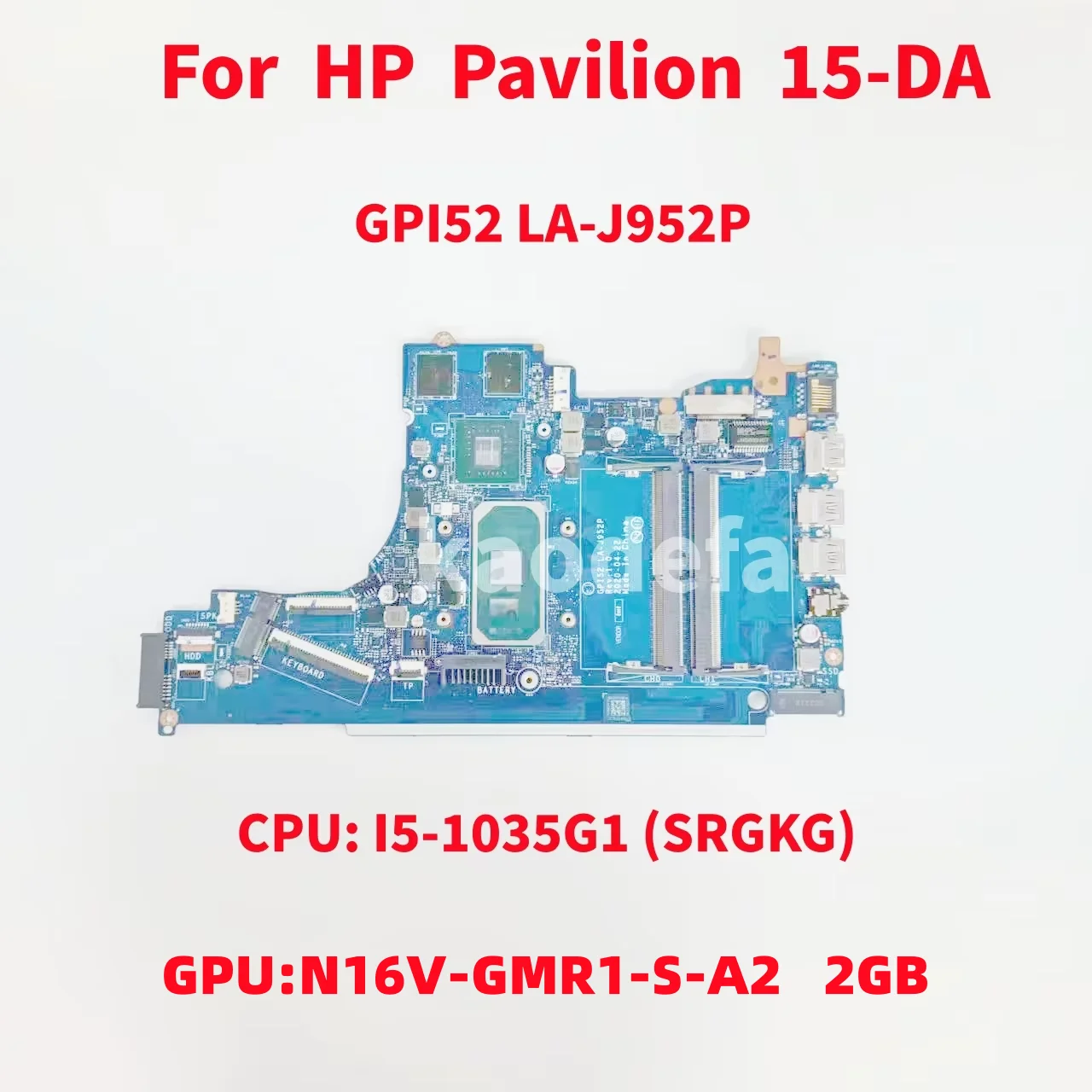 GPI50 LA-J952P Mainboard For HP Pavilion 15-DA Laptop Motherboard CPU: I5-1035G1 SRGKG GPU: N16V-GMR1-S-A2  2GB 100% Test OK