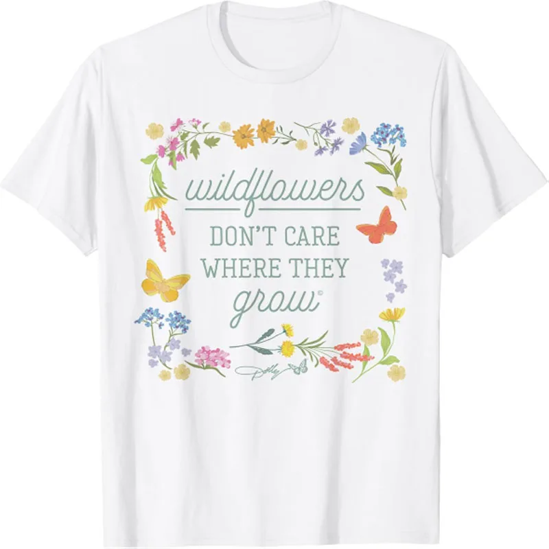 Men Women Wildflowers Don't Care Where They Grow Tshirt Dolly Quote Floral Butterfly Print Short Sleeve Cotton Tee Tops