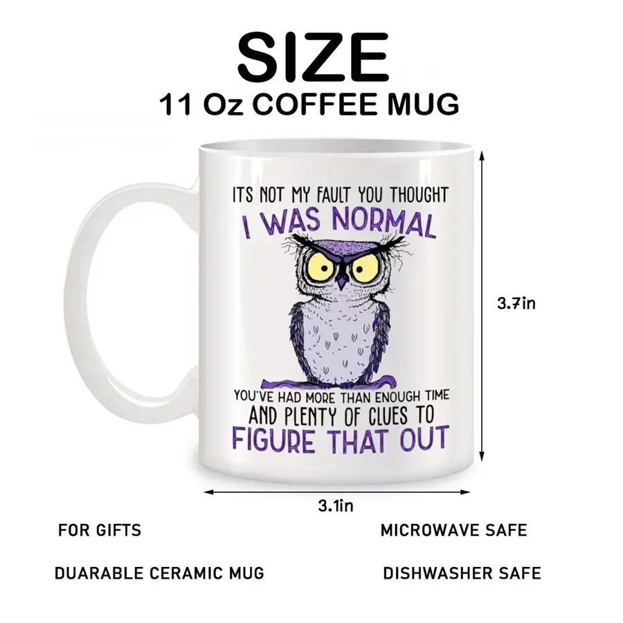 It's Not My Fault You Thought I Was Normal Funny Owl Ceramic Coffee Mug Sarcastic Quote Purple Crazy Owl Print Tea Cup Owl Lover Gift Home Office Drinkware