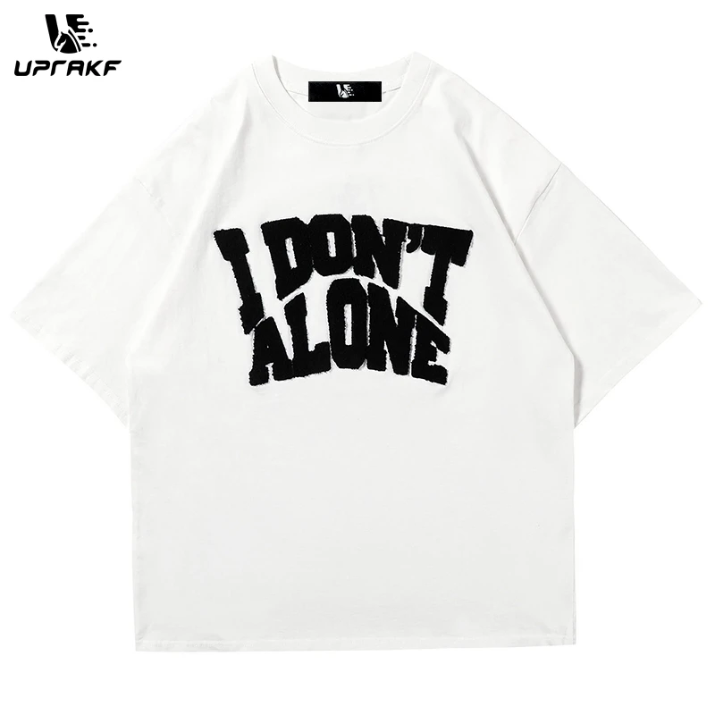 UPRAKF Streetwear I DONT ALONE Letter Printed T Shirt Oversize Casual Summer Short Sleeve Tops Simple Design Clothing O-neck