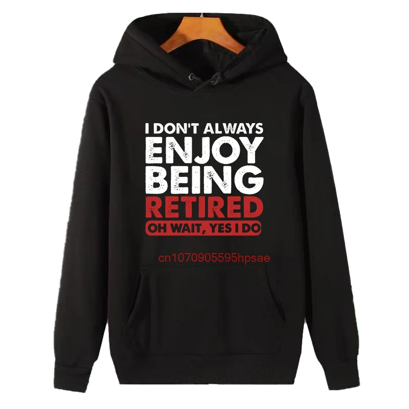 

Enjoy being retired Retiree Retiree Смешные графические толстовки с капюшоном Зимние свитера с капюшоном Унисекс Новые толстовки и блузки