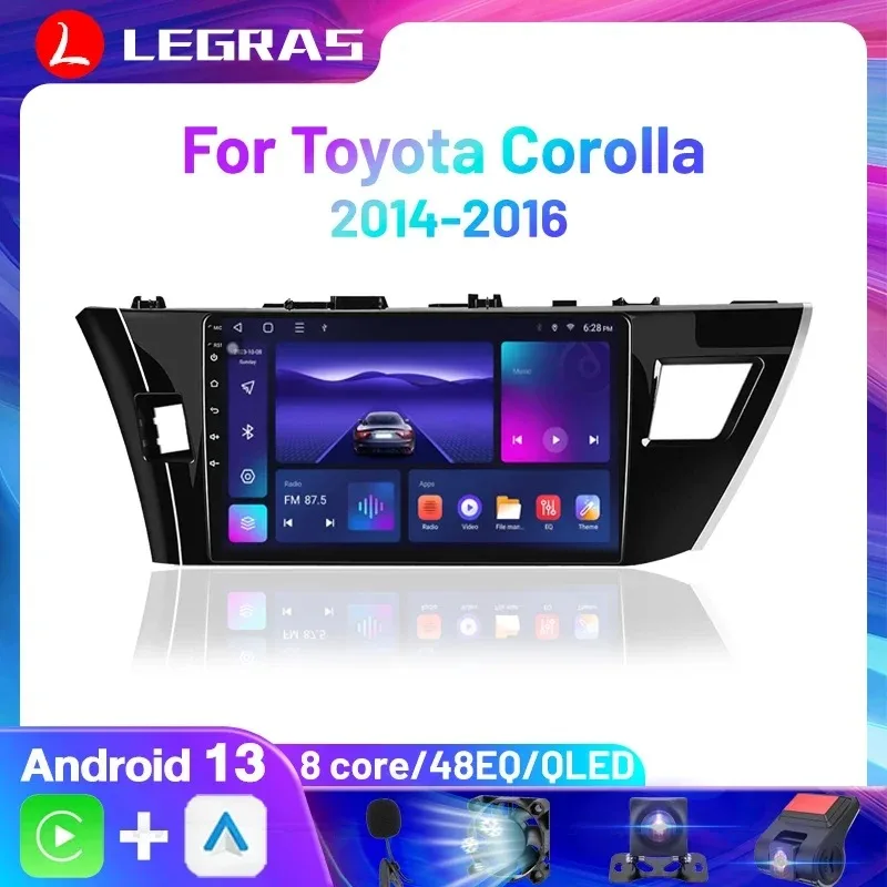 

Legras Android 13 Car Bluetooth Radio For Toyota Corolla 2013-2016 Carplay Android Auto Multimedia player GPS Stereo Head Unit