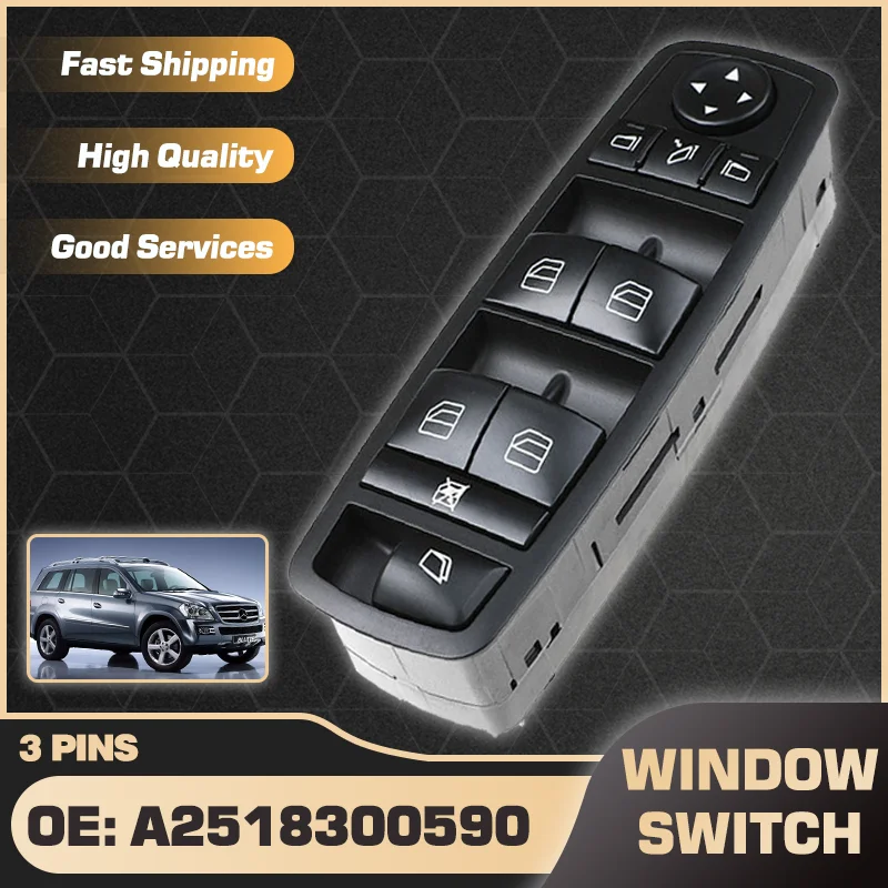 

Driver Side Car Master Window Controller Lifter Switch Button A2518300590 3 Pins For Mercedes-Benz GL320 GL350 GL450 2005-2012