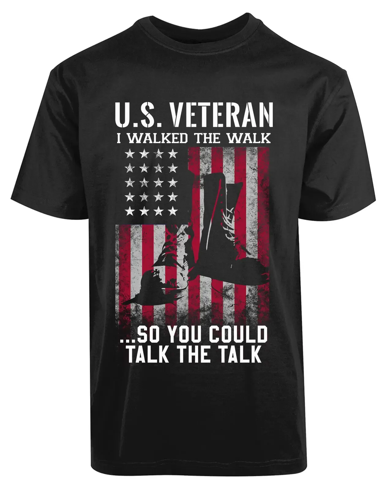 

I Walked The Walk So You Could Talk The Talk. US Veteran T-Shirt. Summer Cotton O-Neck Short Sleeve Mens T Shirt New S-3XL