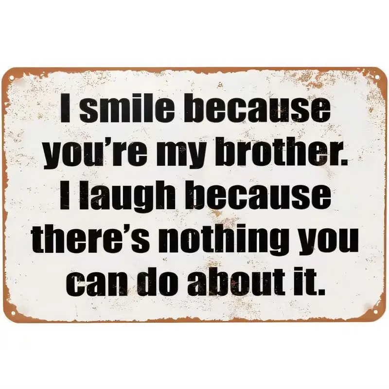 Vintage Distressed Metal Sign, I Smile Because You're My Humorous Quote - Iron, Retro Wall Art for Bedroom/Brother’s Room, Rusti
