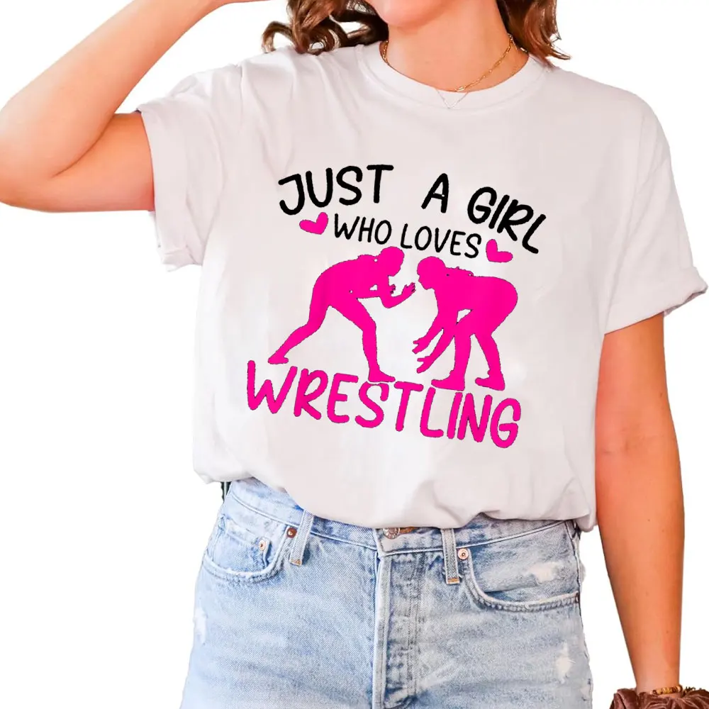 Just A Girl Who Loves Wrestling Girl Funny Wrestling Lovers T-Shir Wrestle Athletes Fashion Casual Print T Shirt Women Clothing