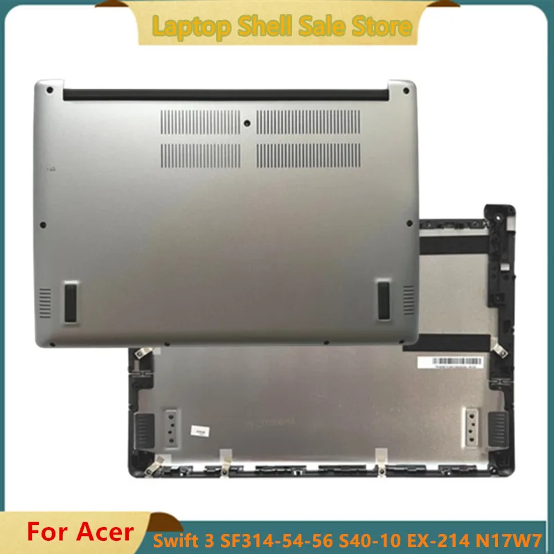 

Новинка для Acer Swift 3 SF314-54-56 S40-10 EX-214 N17W7 Нижняя крышка