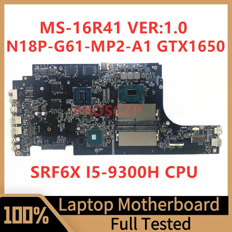 MS-16R41 VER:1.0 Mainboard For MSI Laptop Motherboard N18P-G61-MP2-A1 GTX1650 W/SRF6X I5-9300H CPU 100% Full Tested Working Well