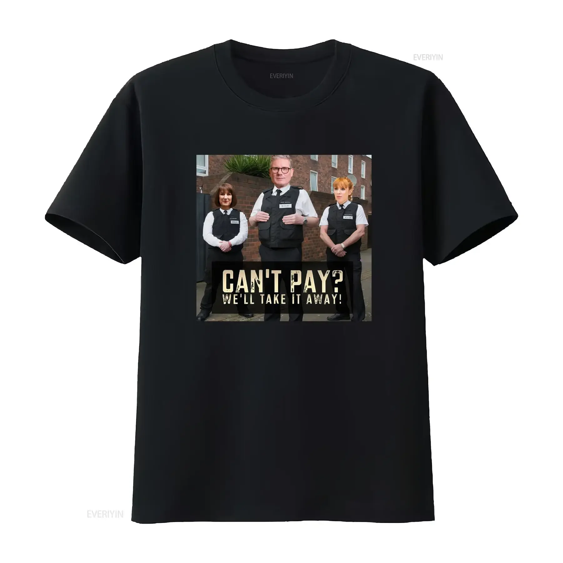 Funny Labour Politics T Shirt Can't Pay We'll Take It Away Keir Starmer Joke Design vintage Washed Comfortable