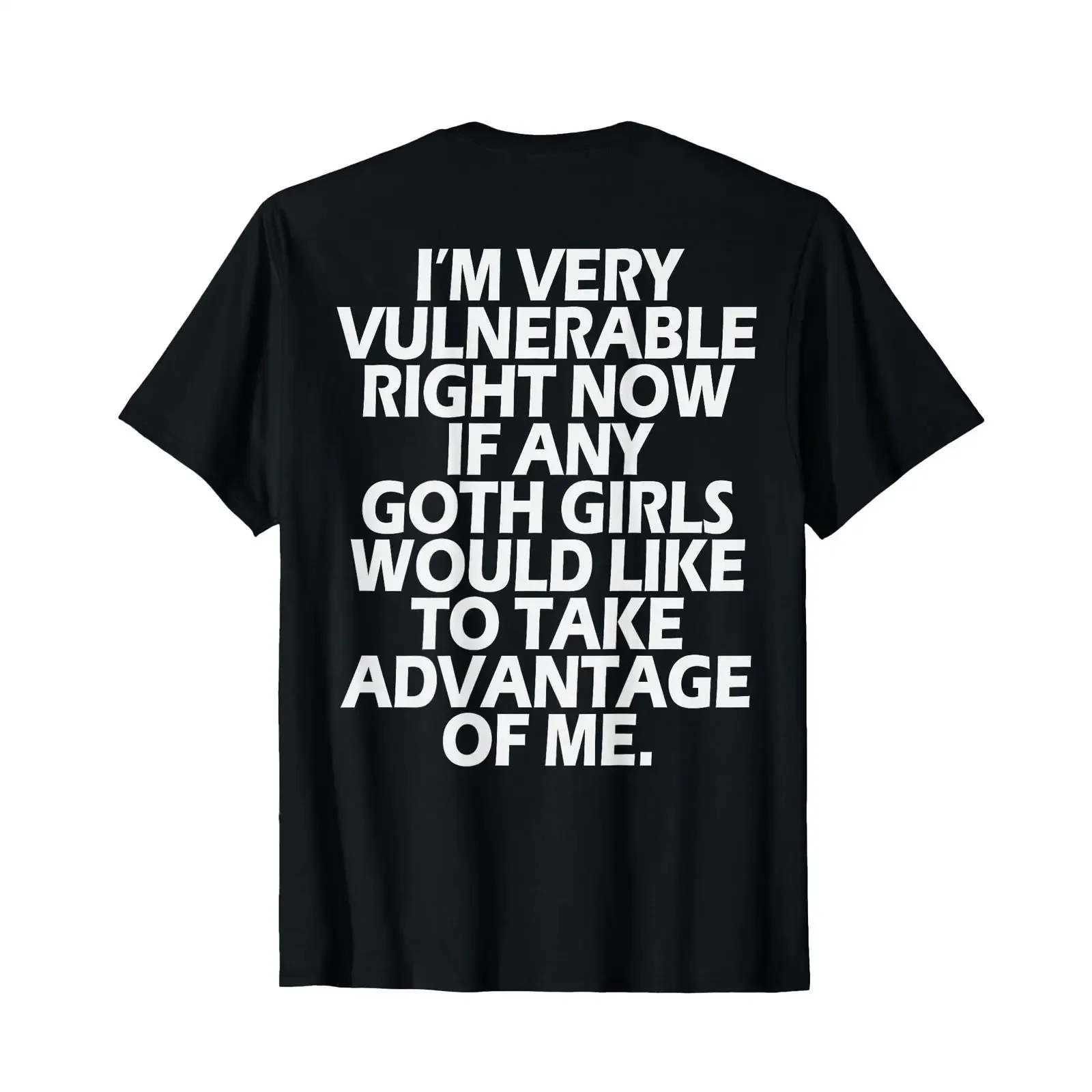 I'm Very Vulnerable Right Now Gothic Girl Pun LKD black unisex youth T Shirt s vintage Washed Slightly Soft homme streetwear