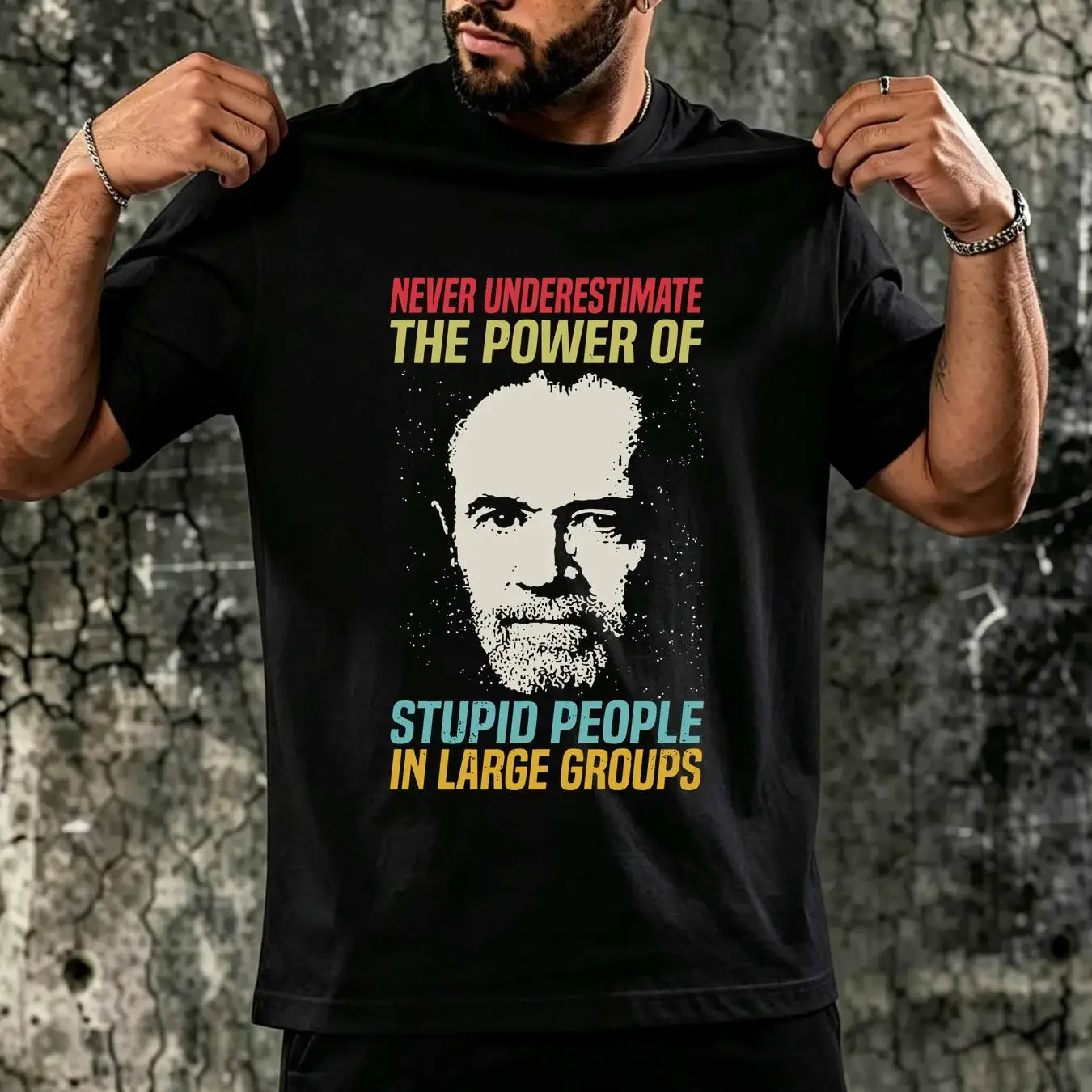 washed T Shirt Never Underestimate The Power Of Stupid Groups George Carlin S 4XL U1176 vintage Washed Unisex homme Slightly