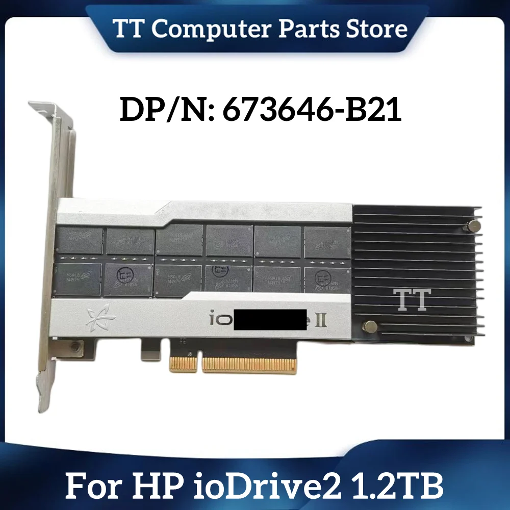 TT For HP ioDrive2 1.2TB Enterprise Solid State Drive PCI-E 673646-B21 674327-001 Fast Ship