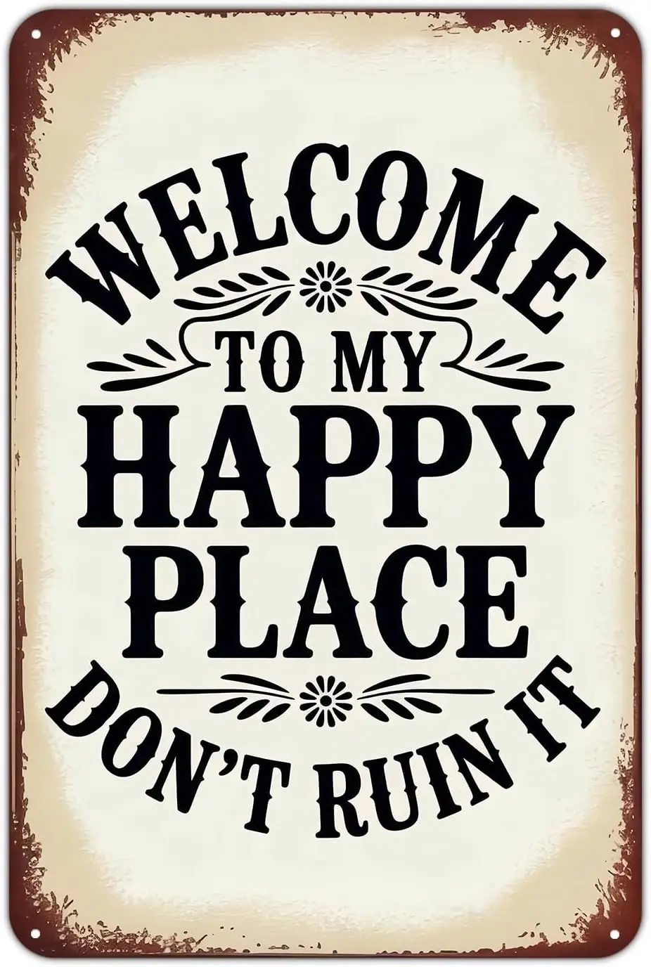 Welcome to my Happy Place Don't Ruin it Sign Front Welcome Metal Signs |  , Garden Yard Porch Home Bedroom Bar Outdoor Wall