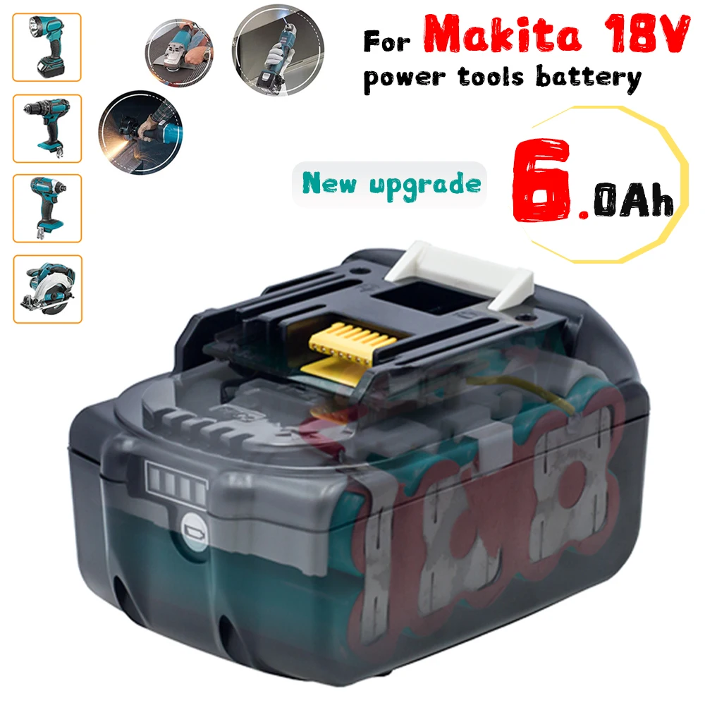 

New upgrade 18V 6.0Ah Rechargeable Battery For Makita 18V Battery Power Tools Replacement LXT BL1860 BL1850 BL1815 BL1830 LXT400