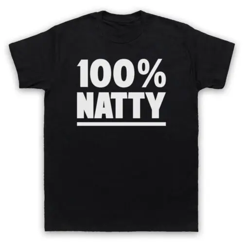 100% 100 PERCENT NATTY NATURAL BODYBUILDING GYM WORKOUT MENS & WOMENS T-SHIRT