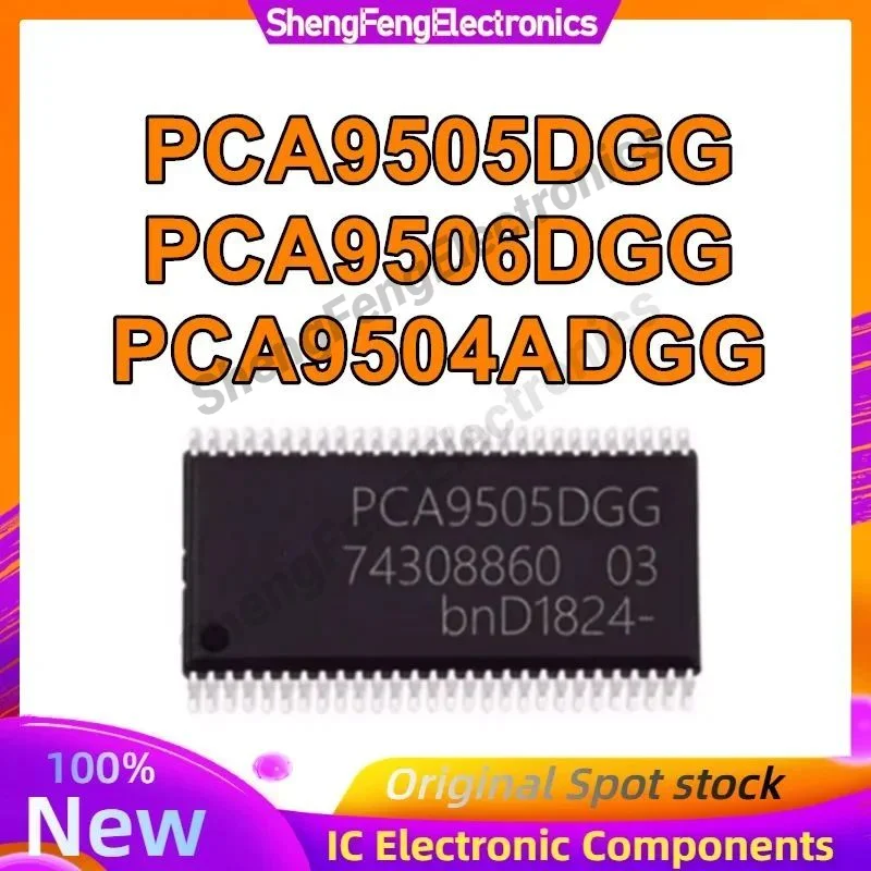 

PCA9505DGG PCA9506DGG PCA9504ADGG TSSOP56 New Original in stock
