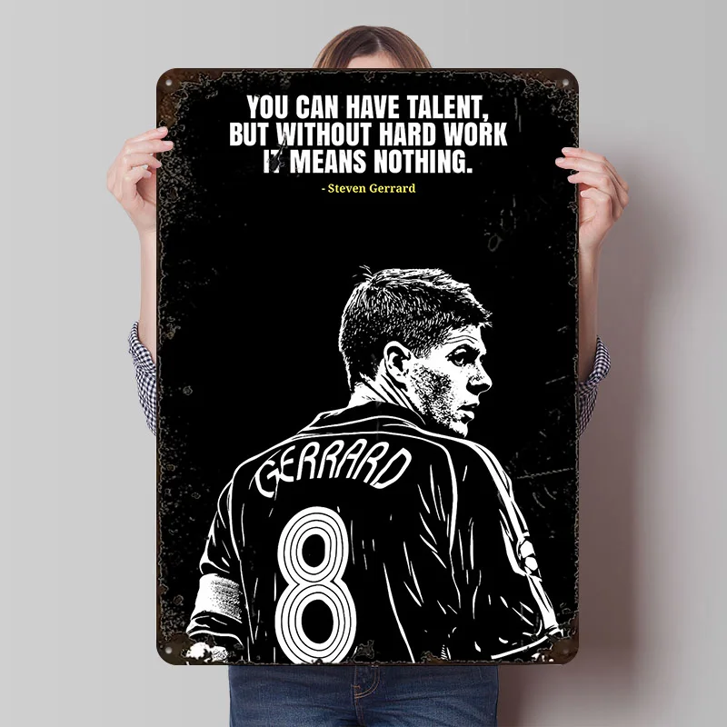 Steven Gerrard Quote Metal Poster Customized Wall Art Retro Vintage Tinplate Signs for Desk Decor Room Bedroom Decoration Gaming