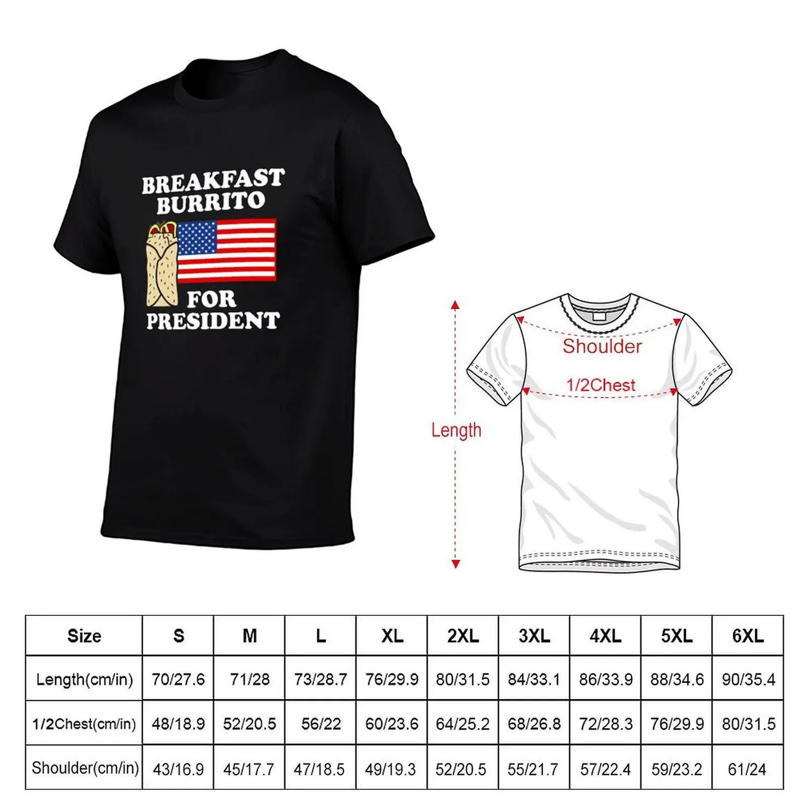 Breakfast Burrito for President T-Shirt man t shirt for a boy shirts men