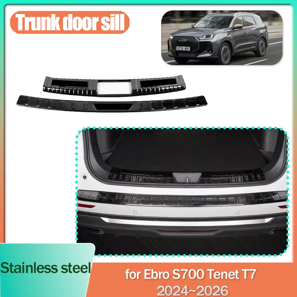 

Car Trunk Door Sill for Ebro S700 Tenet T7 PHEV HEV 2024~2026 2025 Stainless steel Threshold Scuff Plate Trim Strips Accessories