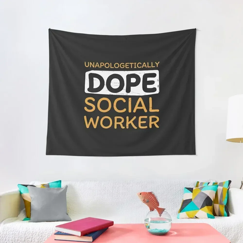 

Unapologetically Dope Social Worker graphic Tapestry Home Supplies Carpet On The Wall Home And Comfort Decor Tapestry