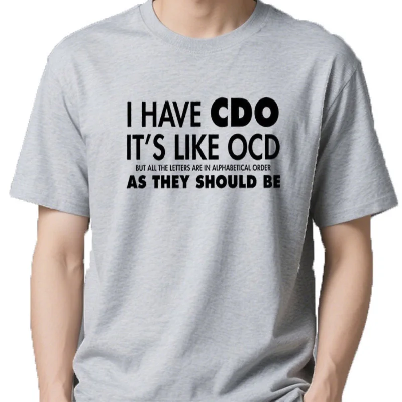 Men's I Have Cdo It Is Like Ocd But As They Should Be Funny Graphic Print Text Letters Cotton Casual T-Shirt