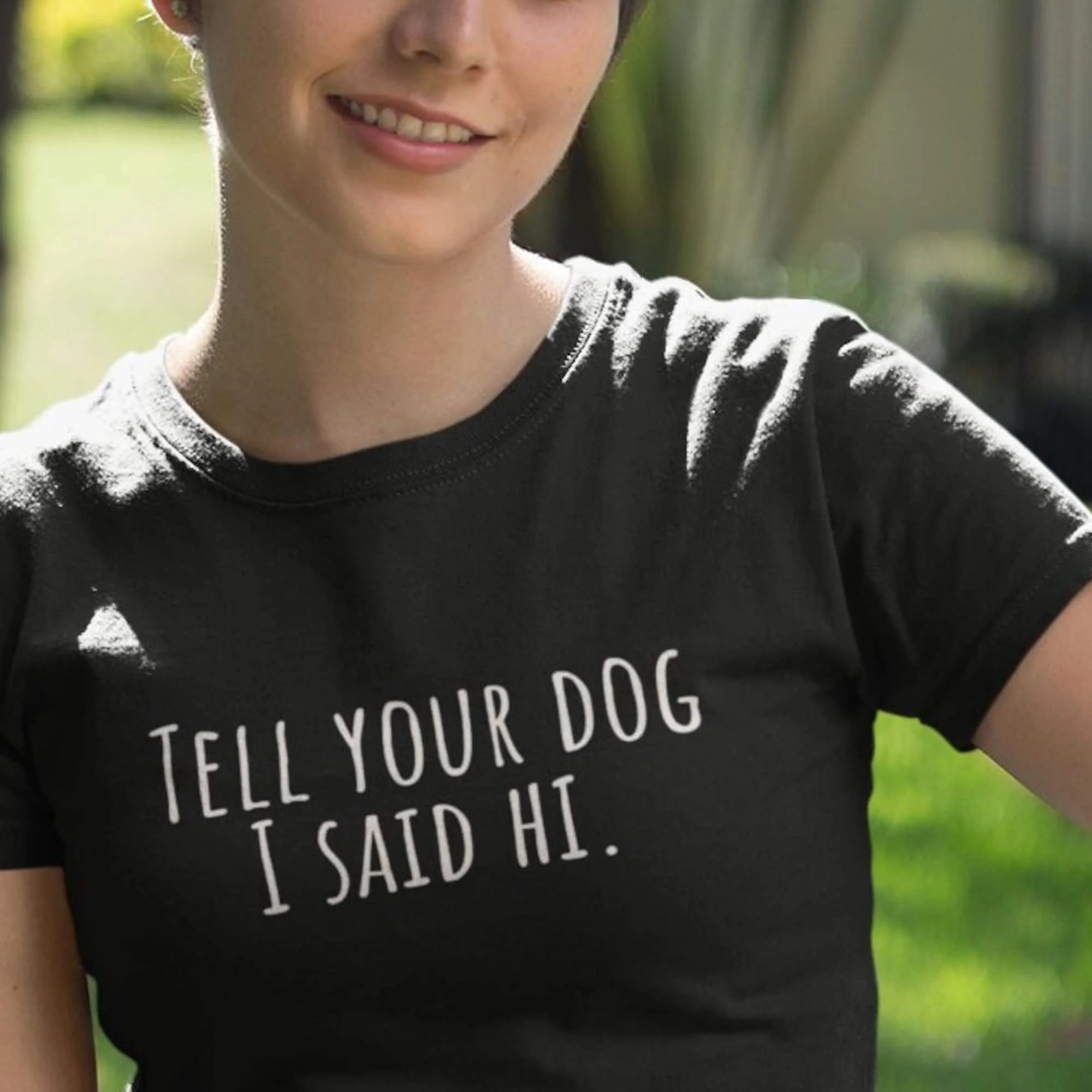 Tell Your Dog I Said Hi T Shirt Mom Lover Groomer Funny Tee Cute Waker Unisex