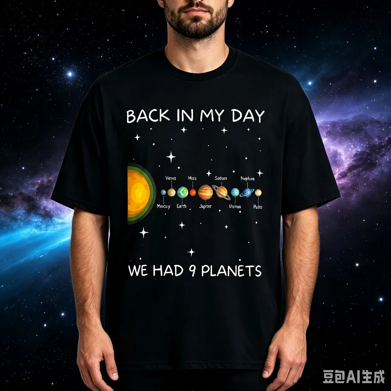 BACK IN MY DAY WE HAD 9 PLANETS Solar System Graphic T-Shirt 100% Cotton Crewneck Space Science Front Print Tee