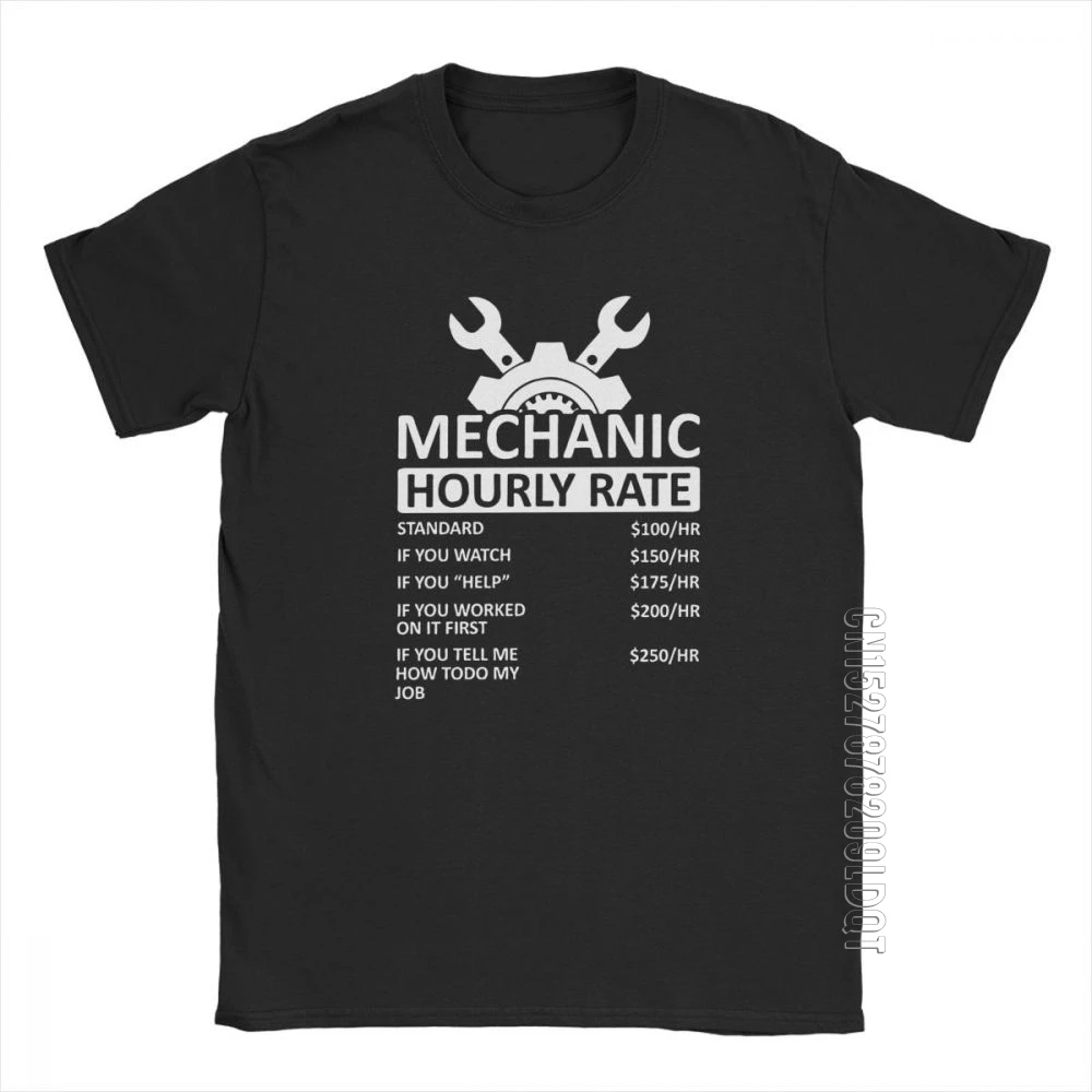 Men's T-Shirt Mechanic Hourly Rate Unique 100% Cotton Tee Shirt Male Tshirt Car Fix Engineer T Shirt Clothing Gift Idea