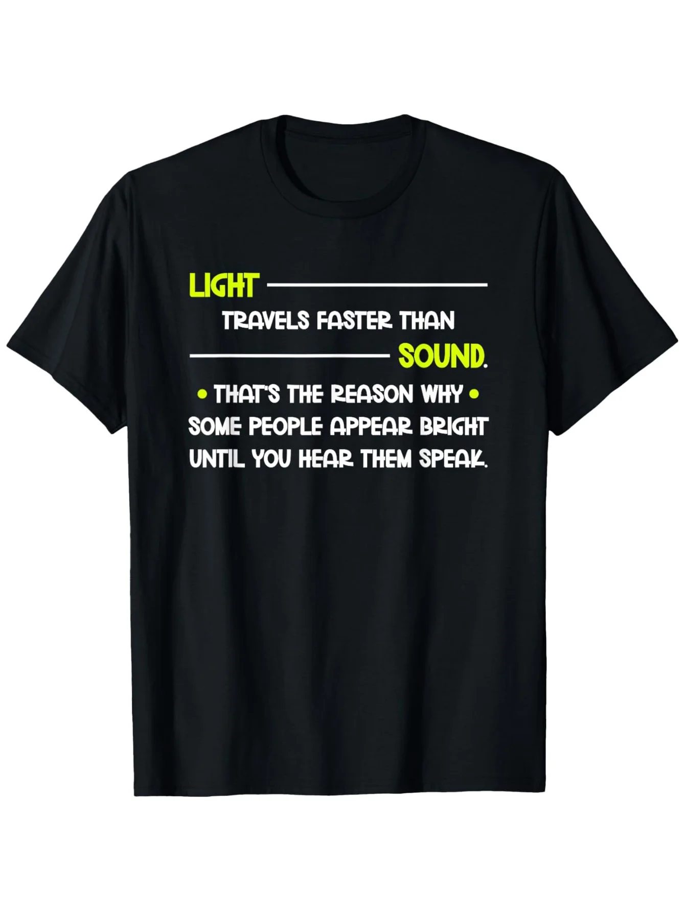 Light Travels Faster Than Sound — забавная футболка с юмором Satire Sarcasm, мужская и женская хлопковая повседневная футболка с круглым вырезом Four Seasons