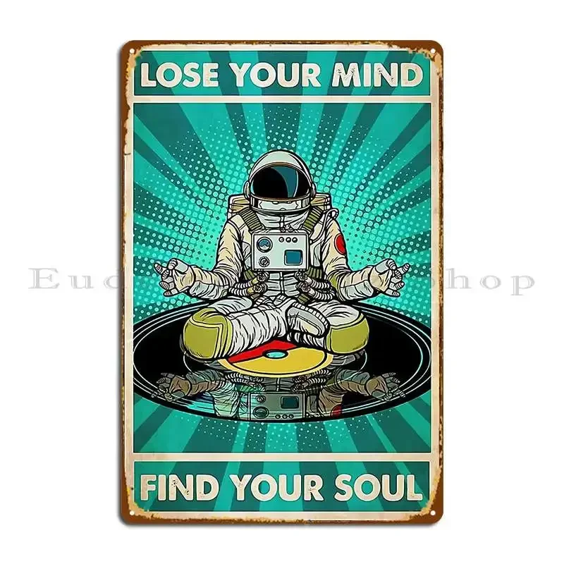 Astronaut Man Lose Your Mind Find Your Soul Metal Plaque Poster Club Wall Decor Design Club Bar Custom Tin Sign Poster