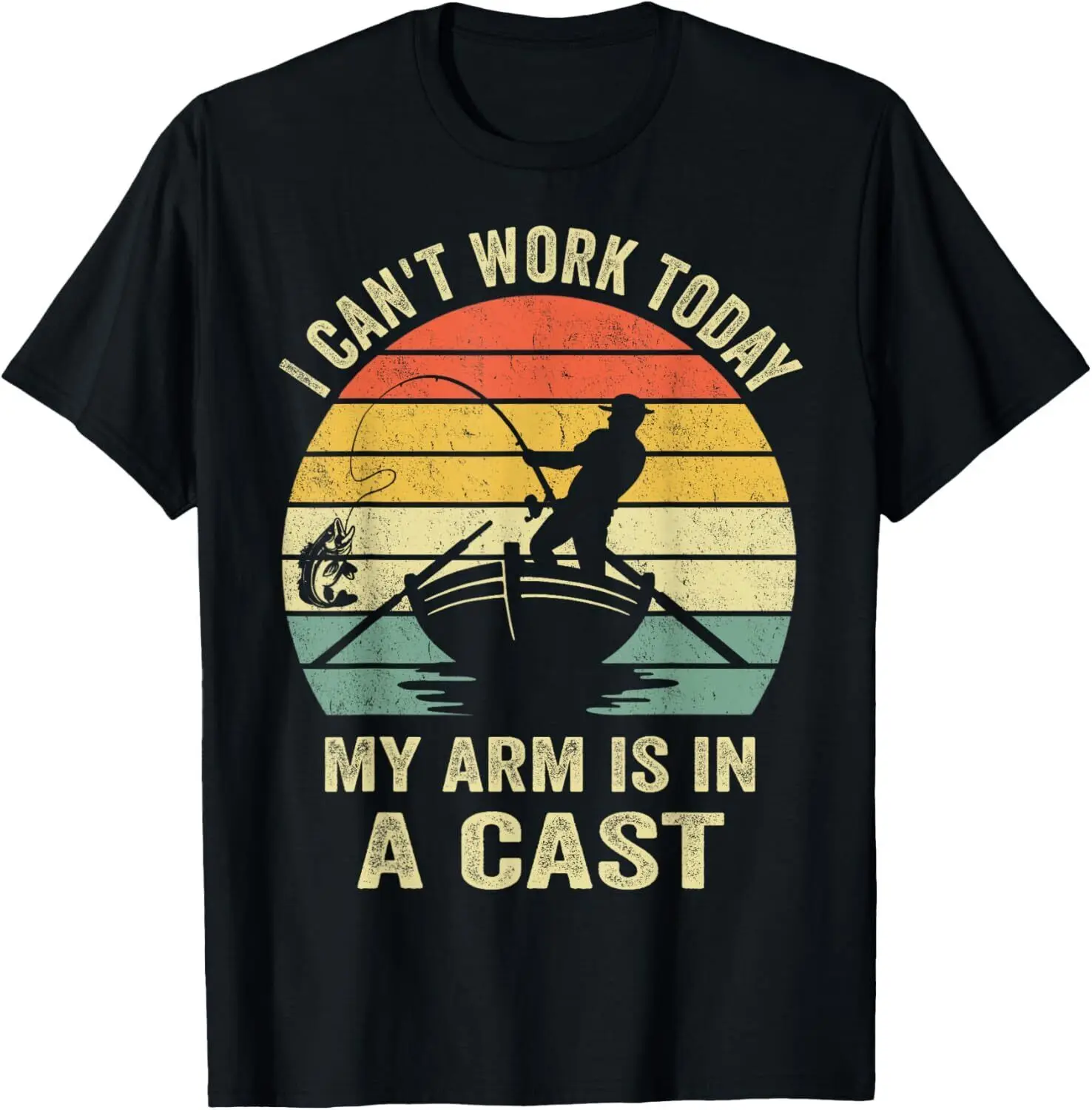 

Funny Fisherman_ I Can_t Work Today My Arm Is in a Cast Gift Unisex T-Shirt