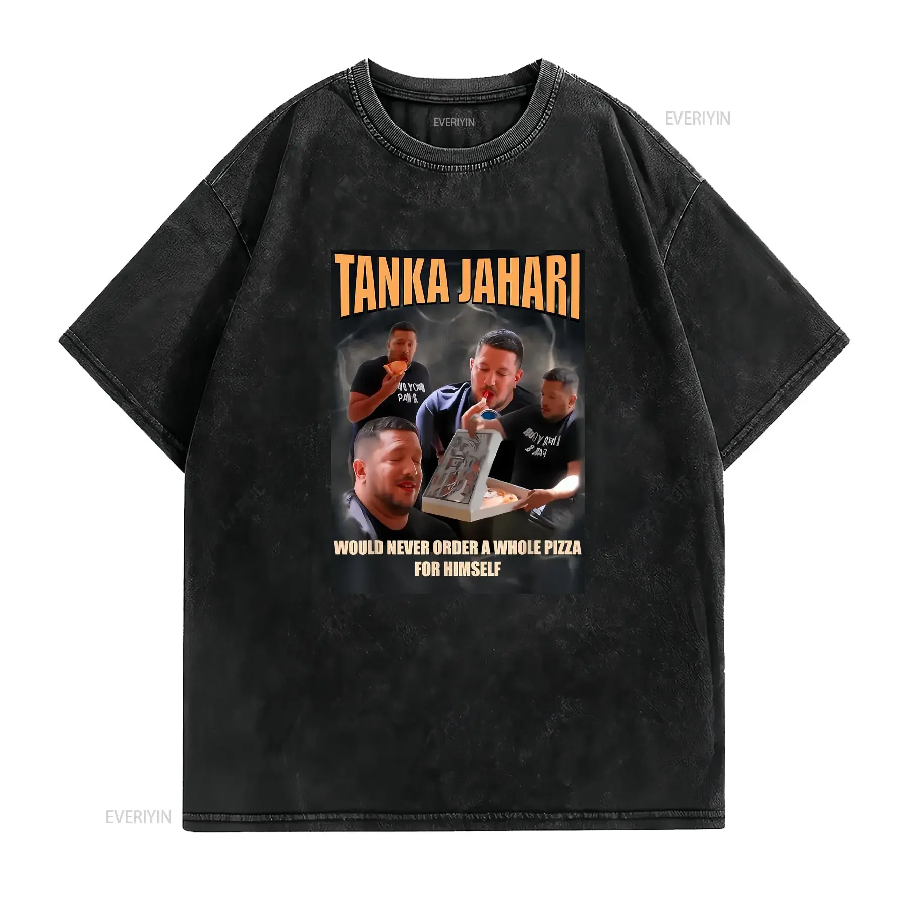 Tanka Jaharis Would Never Order Whole Pizza For Himself Black Cotton T Shirt vintage Washed Versatile fashion Slightly