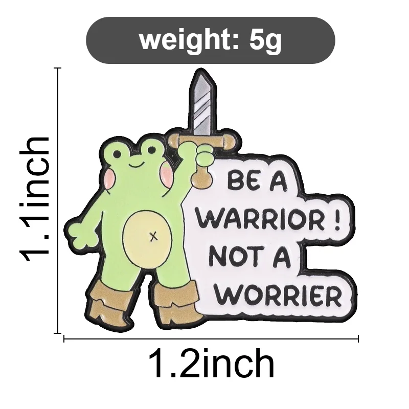 Frog Warrior Motivational Enamel Pin, Be A Warrior Not A Worrier Brooch for Students and Daily Encouragement Style