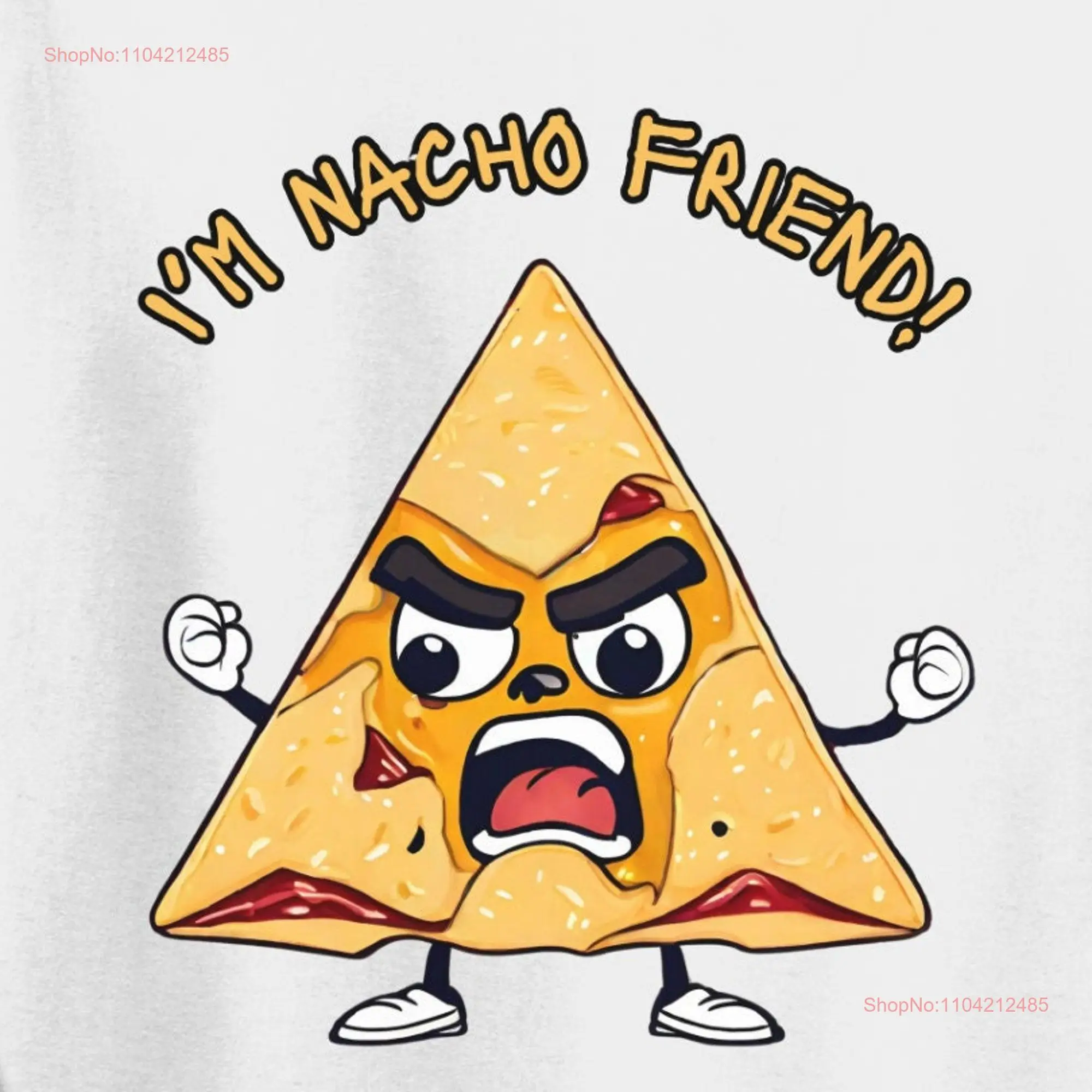 Funny Nacho Pun T Shirt Angry Crisp s For Friends Family Chip Fun long or short sleeves